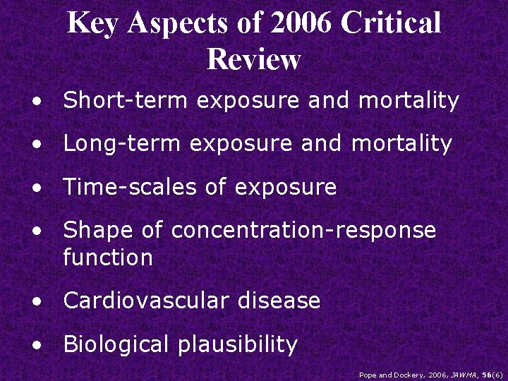 Key Aspects of 2006 Critical Review • Short-term exposure and mortality • Long-term exposure