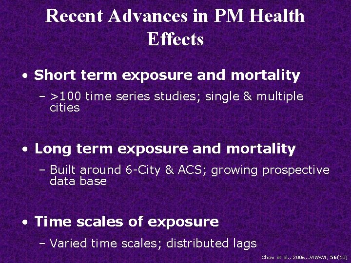 Recent Advances in PM Health Effects • Short term exposure and mortality – >100