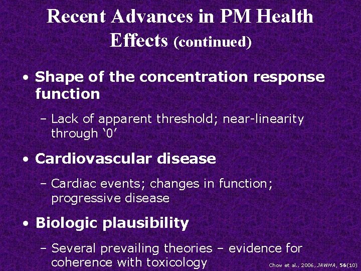 Recent Advances in PM Health Effects (continued) • Shape of the concentration response function