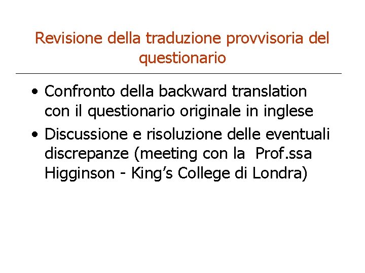 Revisione della traduzione provvisoria del questionario • Confronto della backward translation con il questionario