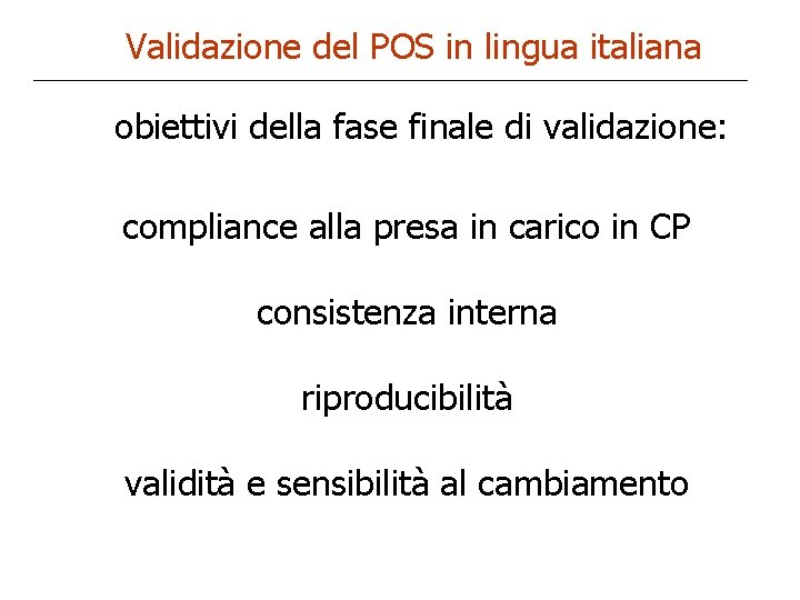 Validazione del POS in lingua italiana obiettivi della fase finale di validazione: compliance alla