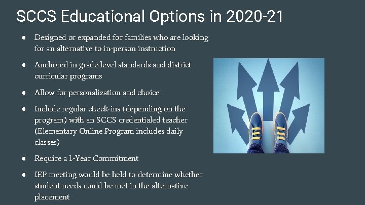 SCCS Educational Options in 2020 -21 ● Designed or expanded for families who are