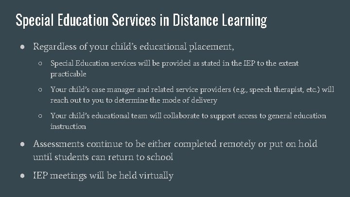 Special Education Services in Distance Learning ● Regardless of your child’s educational placement, ○