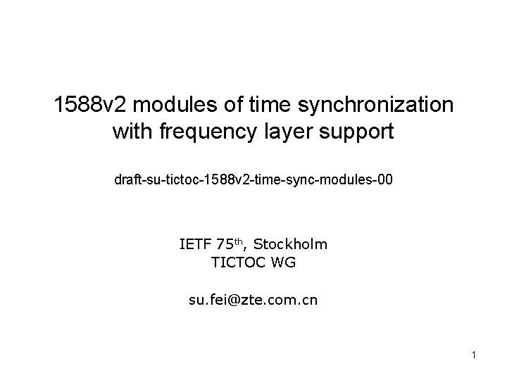 1588 v 2 modules of time synchronization with frequency layer support draft-su-tictoc-1588 v 2