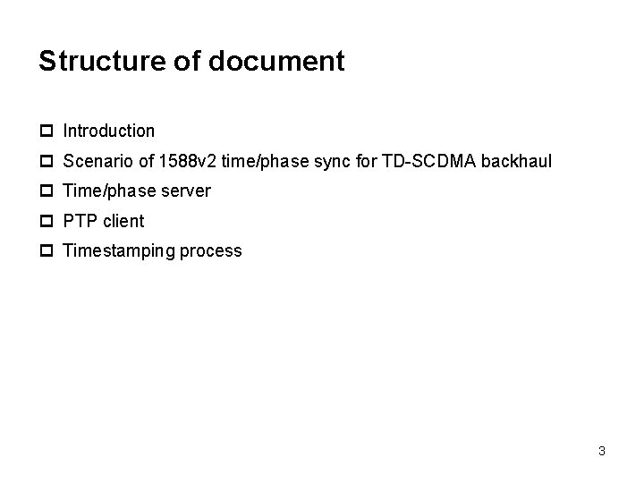 Structure of document p Introduction p Scenario of 1588 v 2 time/phase sync for