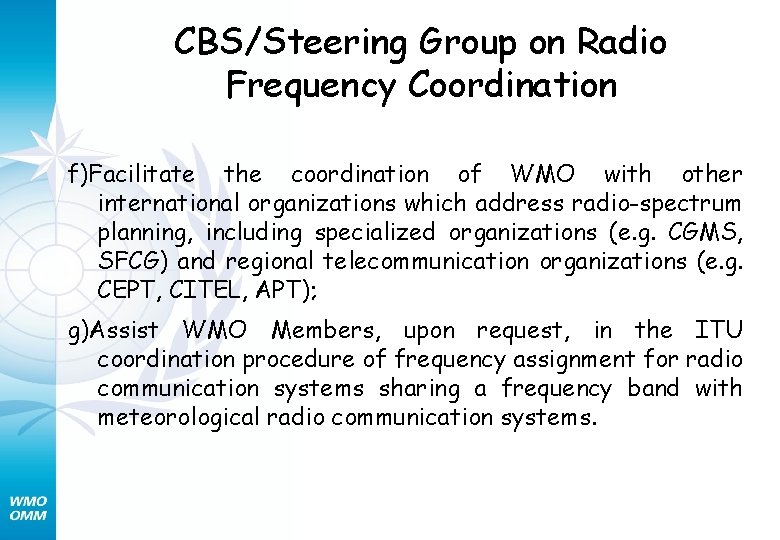 CBS/Steering Group on Radio Frequency Coordination f)Facilitate the coordination of WMO with other international