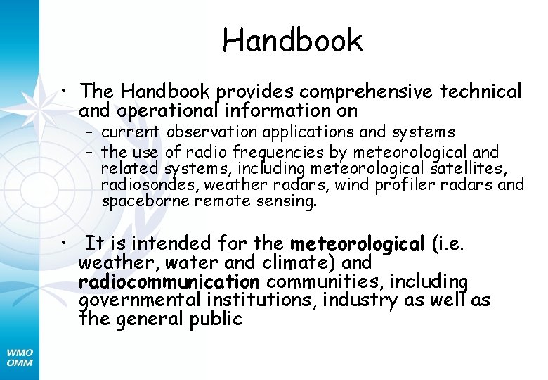 Handbook • The Handbook provides comprehensive technical and operational information on – current observation