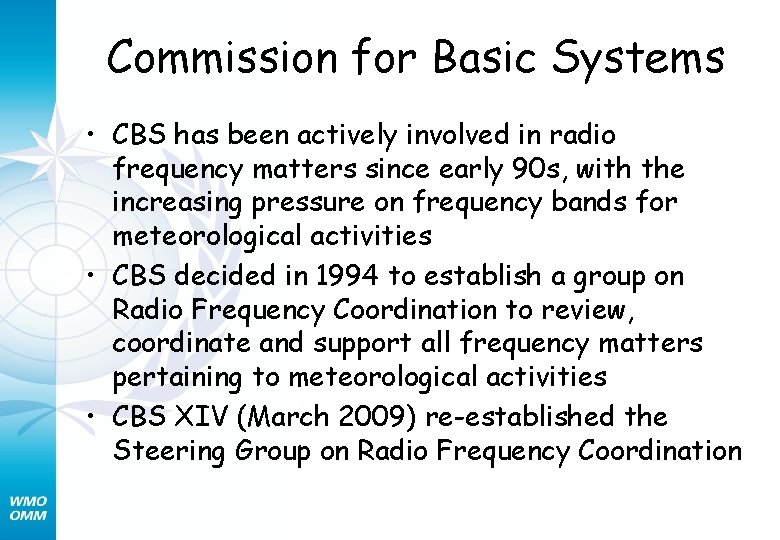 Commission for Basic Systems • CBS has been actively involved in radio frequency matters