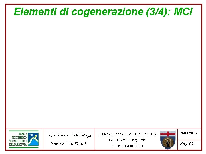 Elementi di cogenerazione (3/4): MCI Prof. Ferruccio Pittaluga Savona 25/06/2008 Università degli Studi di