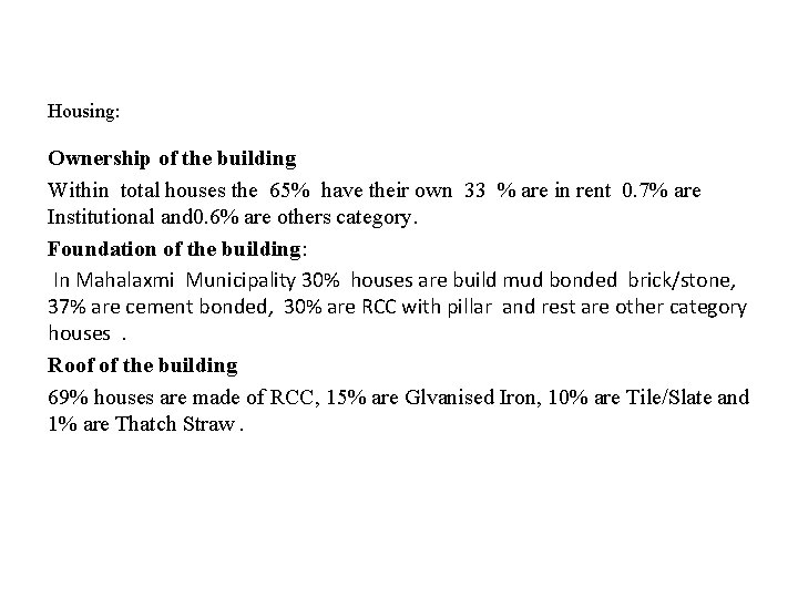 Housing: Ownership of the building Within total houses the 65% have their own 33