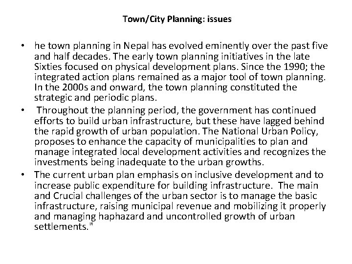 Town/City Planning: issues • he town planning in Nepal has evolved eminently over the