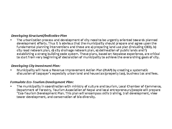 Developing Structural/Indicative Plan • The urbanization process and development of city need to be