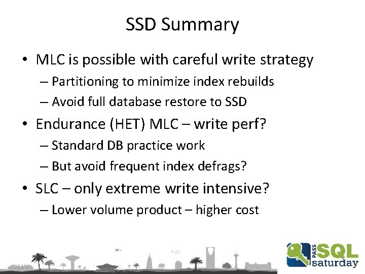 SSD Summary • MLC is possible with careful write strategy – Partitioning to minimize