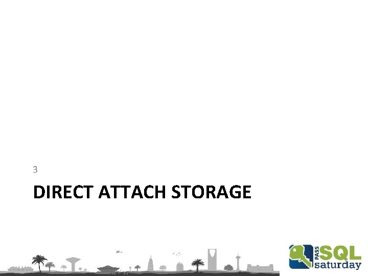 3 DIRECT ATTACH STORAGE 