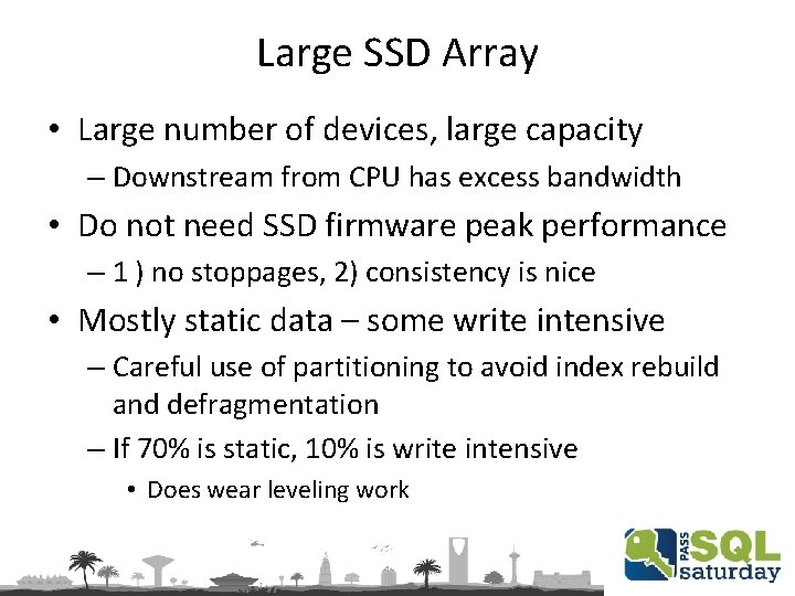 Large SSD Array • Large number of devices, large capacity – Downstream from CPU