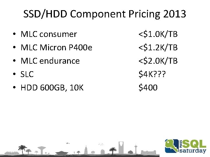 SSD/HDD Component Pricing 2013 • • • MLC consumer MLC Micron P 400 e