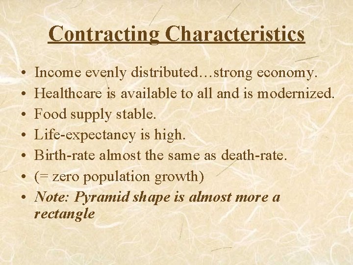 Contracting Characteristics • • Income evenly distributed…strong economy. Healthcare is available to all and