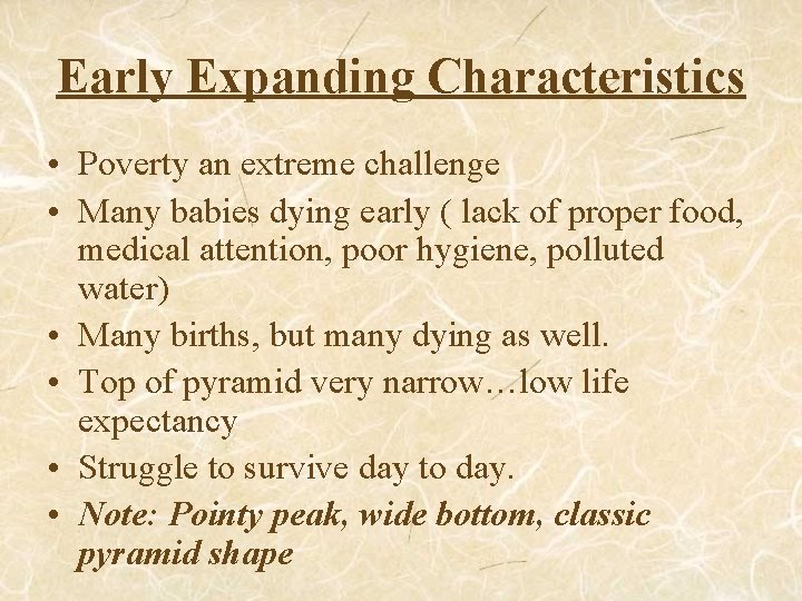 Early Expanding Characteristics • Poverty an extreme challenge • Many babies dying early (