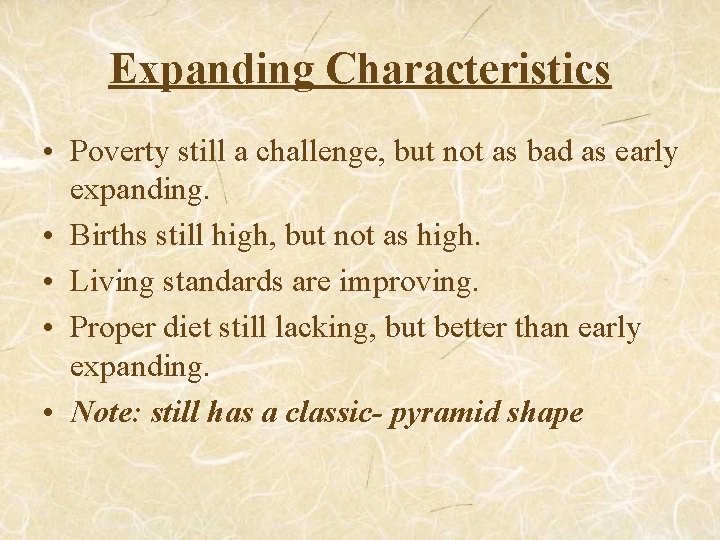 Expanding Characteristics • Poverty still a challenge, but not as bad as early expanding.