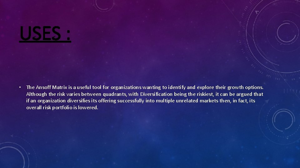 USES : • The Ansoff Matrix is a useful tool for organizations wanting to USES : • The Ansoff Matrix is a useful tool for organizations wanting to