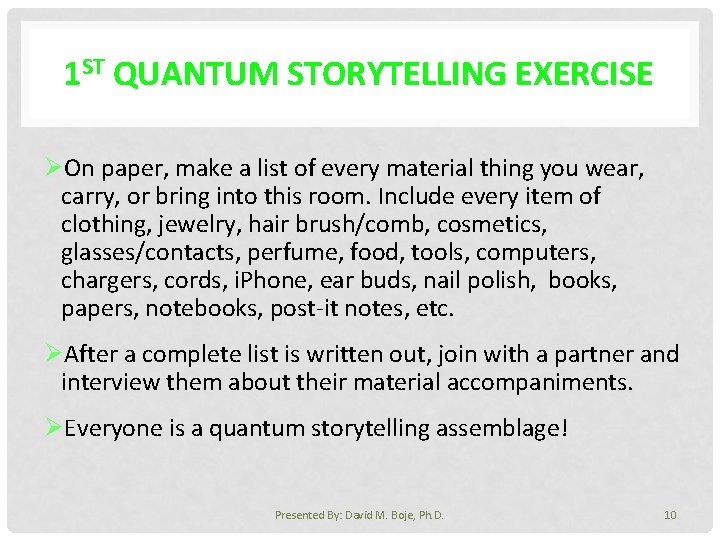 1 ST QUANTUM STORYTELLING EXERCISE ØOn paper, make a list of every material thing