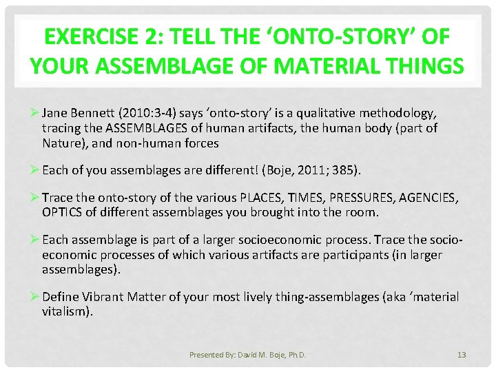 EXERCISE 2: TELL THE ‘ONTO-STORY’ OF YOUR ASSEMBLAGE OF MATERIAL THINGS Ø Jane Bennett