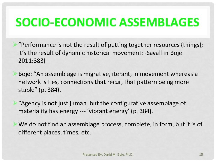 SOCIO-ECONOMIC ASSEMBLAGES Ø“Performance is not the result of putting together resources (things); it’s the