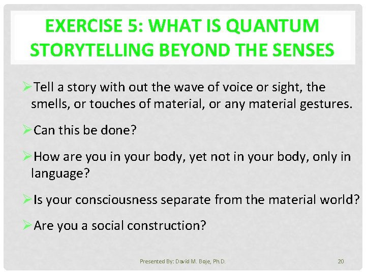 EXERCISE 5: WHAT IS QUANTUM STORYTELLING BEYOND THE SENSES ØTell a story with out