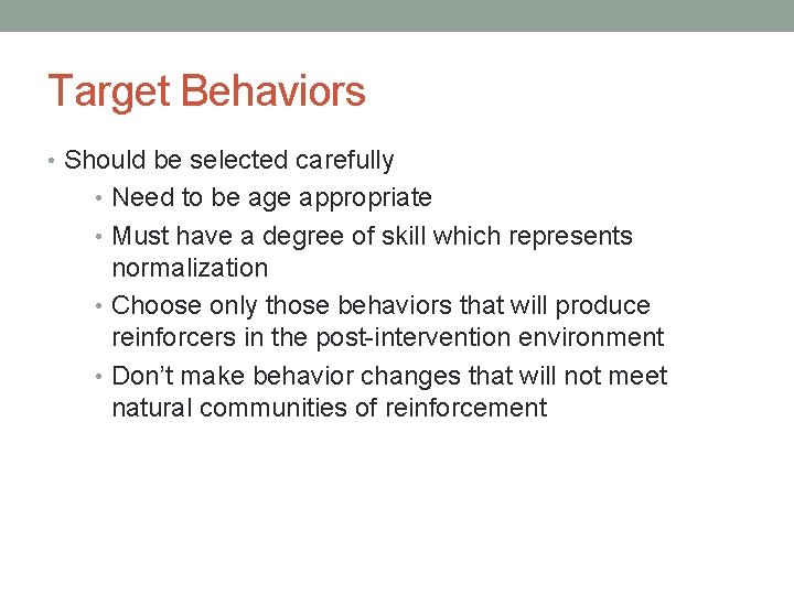 Target Behaviors • Should be selected carefully • Need to be age appropriate •