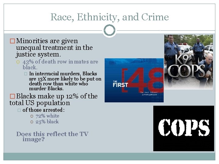 Race, Ethnicity, and Crime � Minorities are given unequal treatment in the justice system.