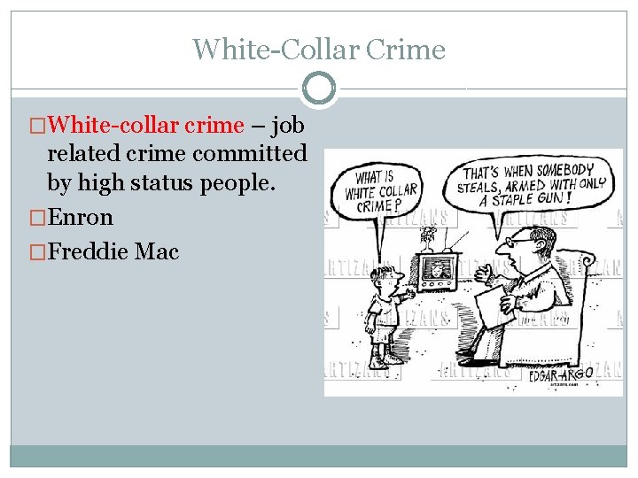White-Collar Crime �White-collar crime – job related crime committed by high status people. �Enron