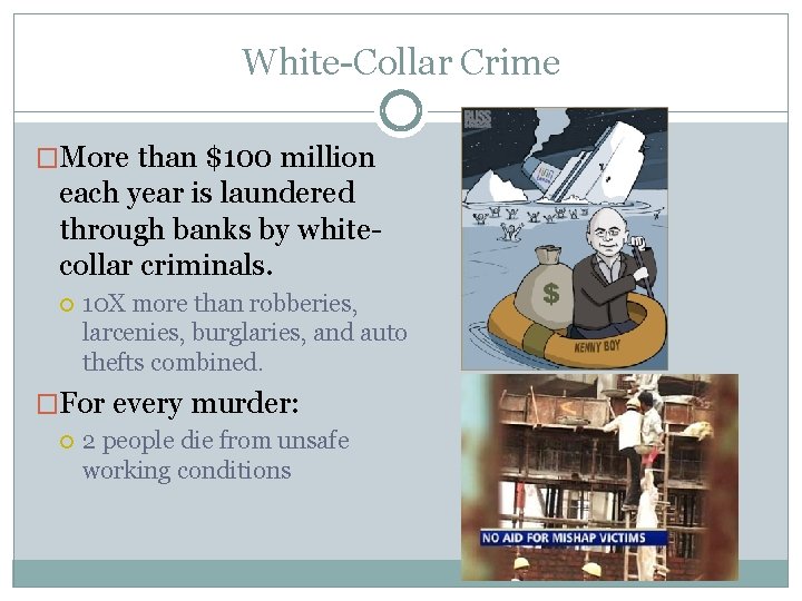 White-Collar Crime �More than $100 million each year is laundered through banks by whitecollar