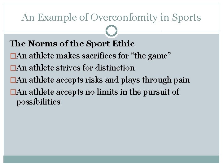 An Example of Overconfomity in Sports The Norms of the Sport Ethic �An athlete