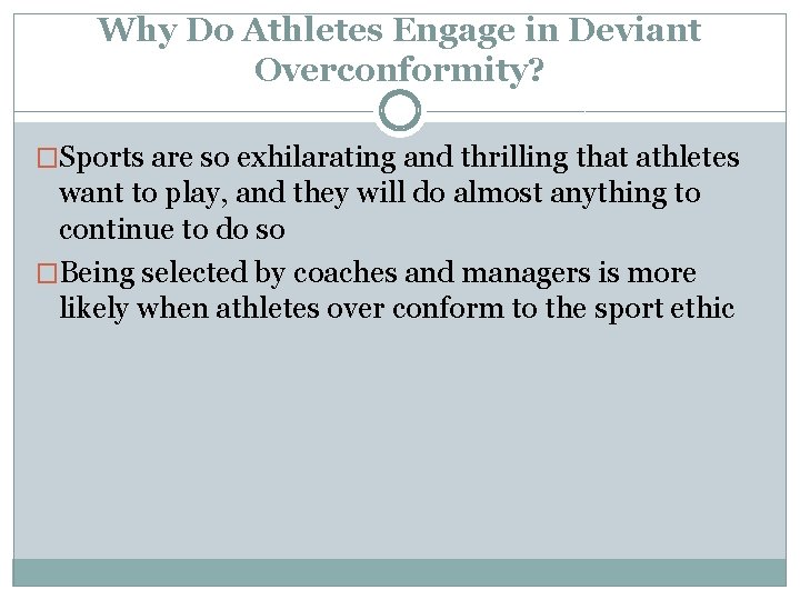 Why Do Athletes Engage in Deviant Overconformity? �Sports are so exhilarating and thrilling that