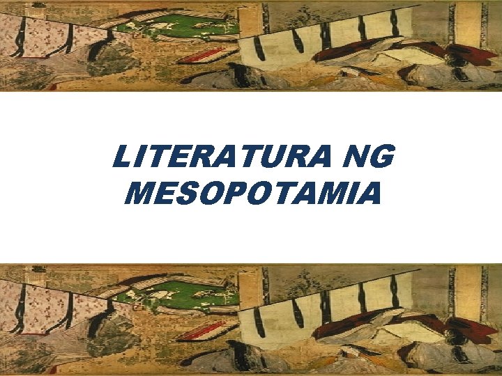 LITERATURA NG MESOPOTAMIA 