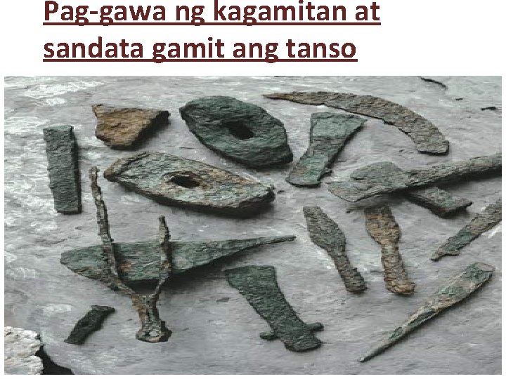 Pag-gawa ng kagamitan at sandata gamit ang tanso 