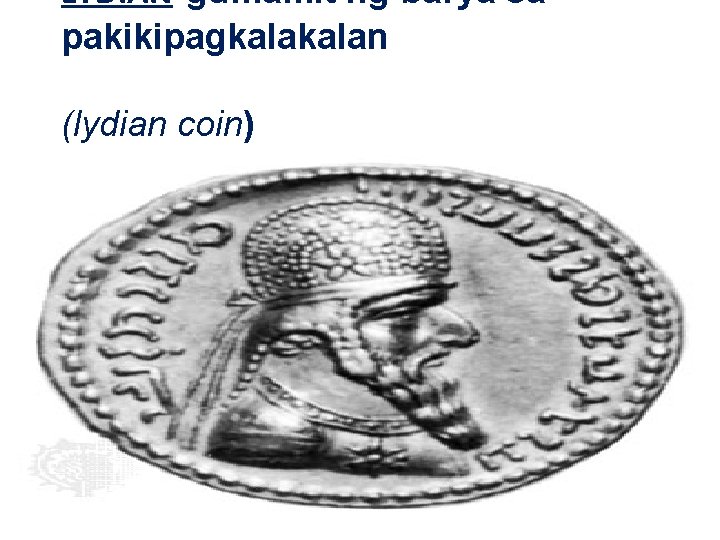 LYDIAN-gumamit ng barya sa pakikipagkalan (lydian coin) 