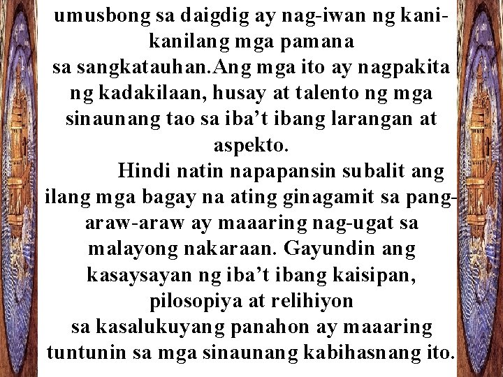 umusbong sa daigdig ay nag-iwan ng kanilang mga pamana sa sangkatauhan. Ang mga ito