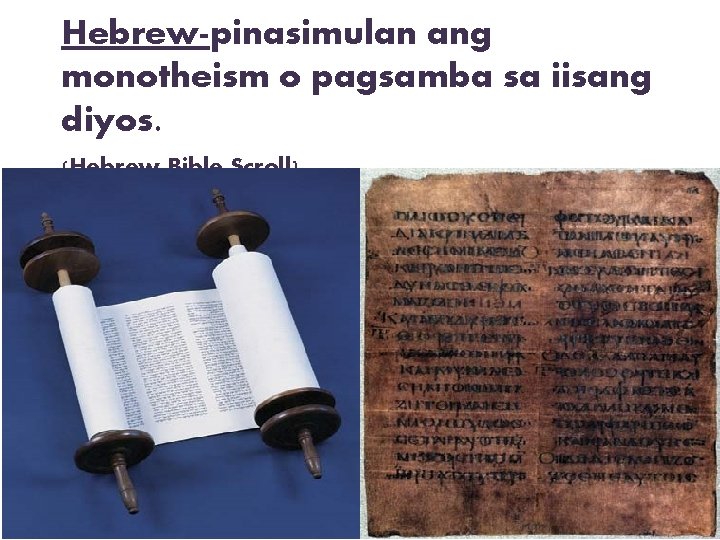 Hebrew-pinasimulan ang monotheism o pagsamba sa iisang diyos. (Hebrew Bible Scroll) 