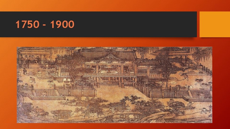 1750 - 1900 