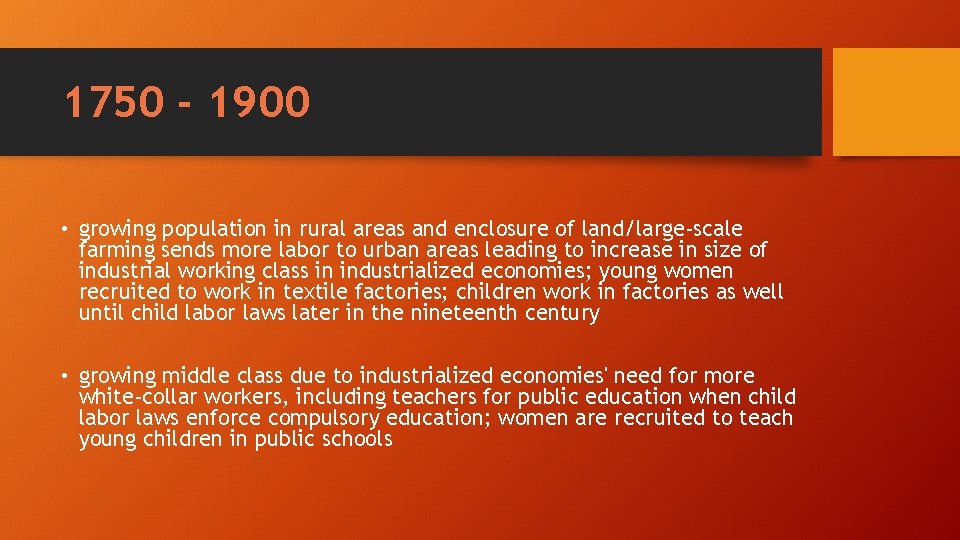 1750 - 1900 • growing population in rural areas and enclosure of land/large-scale farming