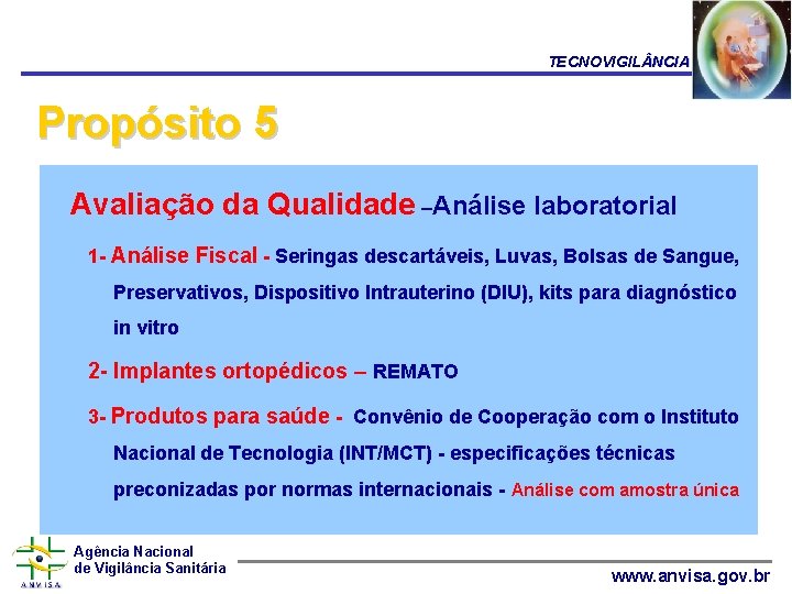 TECNOVIGIL NCIA Propósito 5 Avaliação da Qualidade –Análise laboratorial 1 - Análise Fiscal -