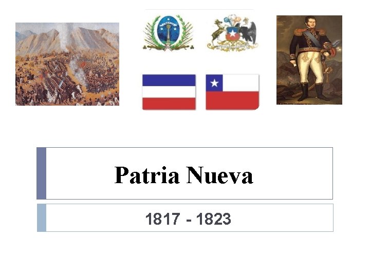 Patria Nueva 1817 - 1823 