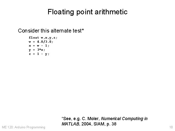 Floating point arithmetic Consider this alternate test* float w, x, y, z; w =