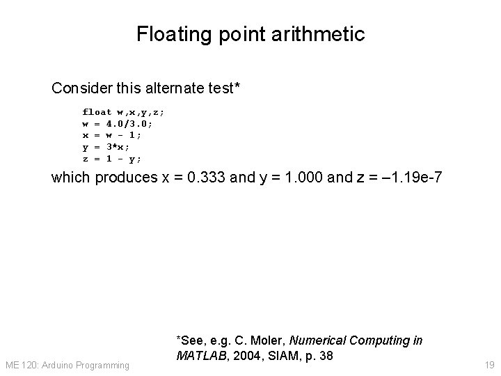 Floating point arithmetic Consider this alternate test* float w, x, y, z; w =
