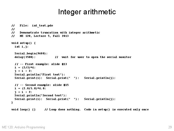 Integer arithmetic // // File: int_test. pde Demonstrate truncation with integer arithmetic ME 120,