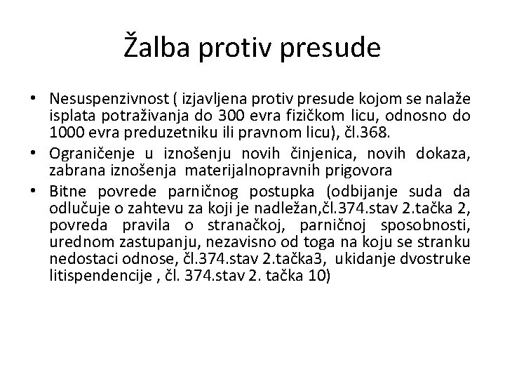 Žalba protiv presude • Nesuspenzivnost ( izjavljena protiv presude kojom se nalaže isplata potraživanja