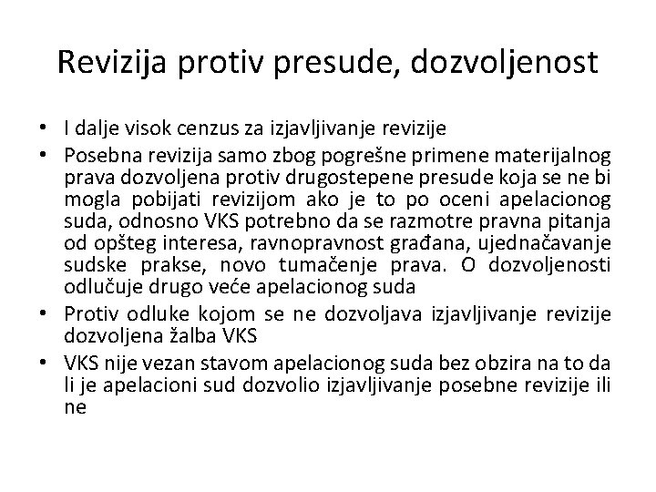 Revizija protiv presude, dozvoljenost • I dalje visok cenzus za izjavljivanje revizije • Posebna