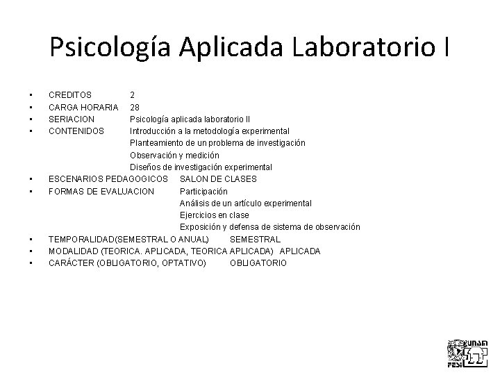 Psicología Aplicada Laboratorio I • • • CREDITOS CARGA HORARIA SERIACION CONTENIDOS 2 28