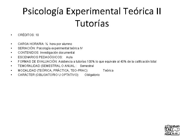 Psicología Experimental Teórica II Tutorías • CRÉDITOS: 10 • • CARGA HORARIA: ½ hora